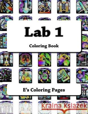 Lab 1: Coloring Book E's Coloring Pages 9781530118564 Createspace Independent Publishing Platform - książka