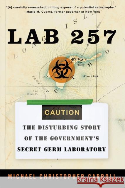 Lab 257: The Disturbing Story of the Government's Secret Germ Laboratory Michael Christopher Carroll 9780060781842 HarperCollins Publishers - książka