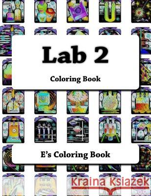 Lab 2: Coloring Book E's Coloring Book 9781530118571 Createspace Independent Publishing Platform - książka