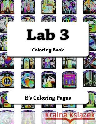 Lab 3: Coloring Book E's Coloring Pages 9781530118588 Createspace Independent Publishing Platform - książka