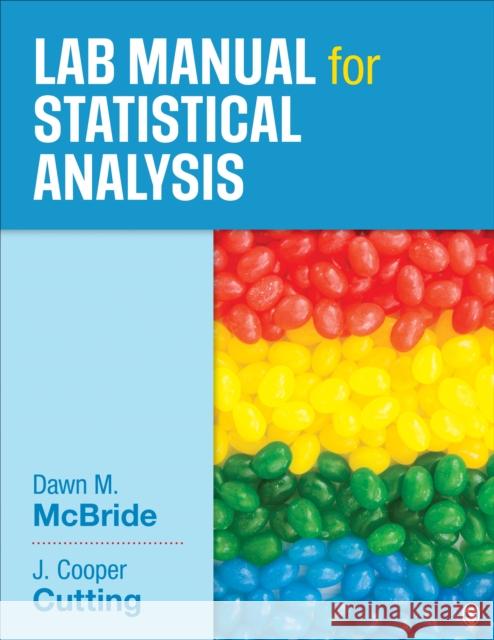 Lab Manual for Statistical Analysis Dawn M. McBride J. Cooper Cutting 9781506325170 Sage Publications, Inc - książka