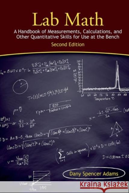 Lab Math: A Handbook of Measurements, Calculations, and Other Quantitative Skills for Use at the Bench, Second Edition Dany Spencer Adams 9781936113712 Cold Spring Harbor Laboratory Press - książka