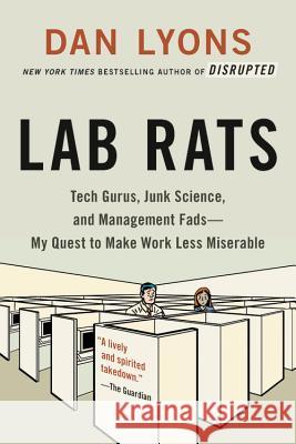 Lab Rats: Tech Gurus, Junk Science, and Management Fads--My Quest to Make Work Less Miserable Lyons, Dan 9780316561877 Hachette Books - książka