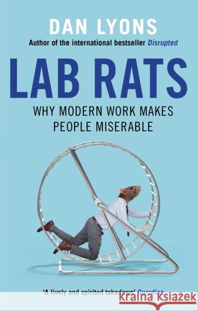 Lab Rats: Why Modern Work Makes People Miserable Dan Lyons 9781786493941 Atlantic Books - książka