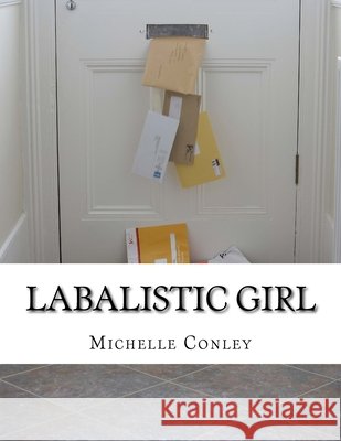 Labalistic Girl Michelle Conley 9781976476860 Createspace Independent Publishing Platform - książka