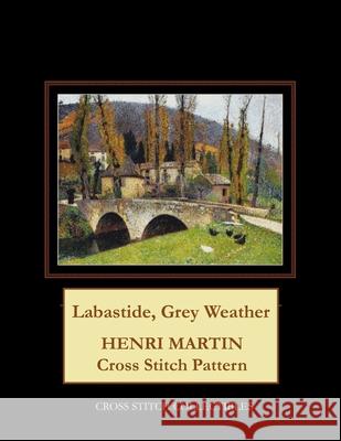 Labastide, Grey Weather: Henri Martin Cross Stitch Pattern George, Kathleen 9798655680753 Independently published - książka
