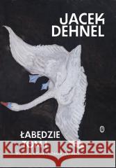 Łabędzie T.1-2 Jacek Dehnel 9788308081907 Literackie - książka