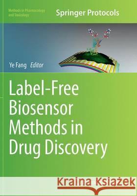Label-Free Biosensor Methods in Drug Discovery Ye Fang 9781493949618 Humana Press - książka