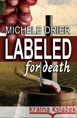 Labeled for Death Michele Drier Karen Phillips 9781491043059 Createspace - książka