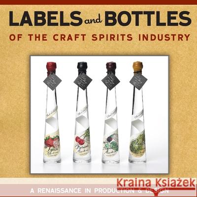 Labels and Bottles of the Craft Spirits Industry Bill Owens 9780982405581 White Mule Press - książka