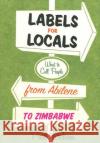 Labels for Locals: What to Call People from Abilene to Zimbabwe Dickson, Paul 9780060881641 HarperCollins Publishers