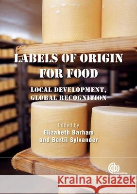 Labels of Origin for Food: Local Development, Global Recognition Barham, Elizabeth 9781845933524 CABI PUBLISHING - książka