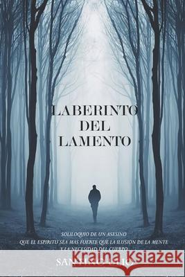 Laberinto del lamento Santino Ulio 9781676936350 Independently Published - książka