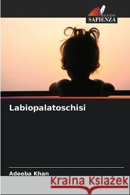 Labiopalatoschisi Adeeba Khan   9786205872536 Edizioni Sapienza - książka
