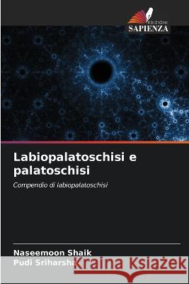 Labiopalatoschisi e palatoschisi Naseemoon Shaik Pudi Sriharsha  9786205999134 Edizioni Sapienza - książka