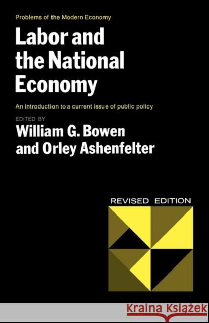 Labor and the National Economy William G. Bowen William G. Bowen Orley Ashenfelter 9780393099966 W. W. Norton & Company - książka