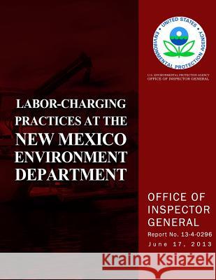 Labor-Charging Practices at the New Mexico Environment Department U. S. Environmental Protection Agency 9781500640408 Createspace - książka