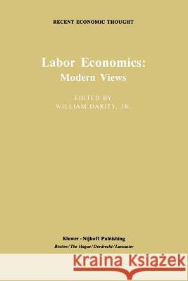 Labor Economics: Modern Views William Alexander Darit 9789401089852 Springer - książka
