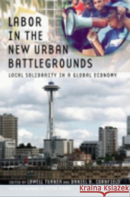 Labor in the New Urban Battlegrounds: Local Solidarity in a Global Economy Turner, Lowell 9780801445514 ILR Press - książka