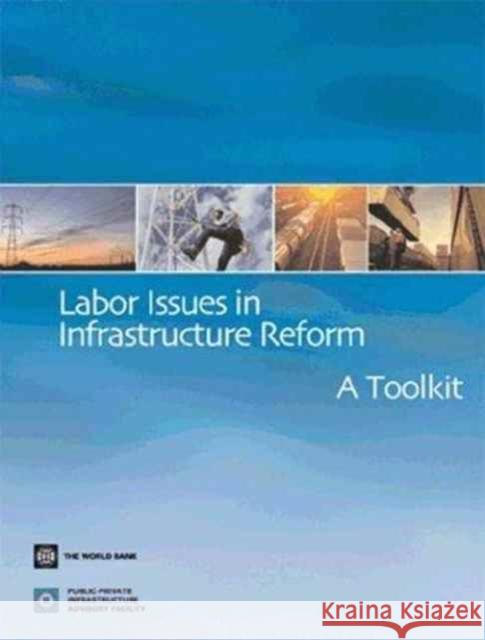 Labor Issues in Infrastructure Reform : A Toolkit World Bank 9780821354704 World Bank Publications - książka