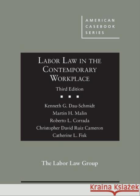 Labor Law in the Contemporary Workplace Kenneth Dau-Schmidt Martin Malin Roberto Corrada 9781642424867 West Academic Press - książka