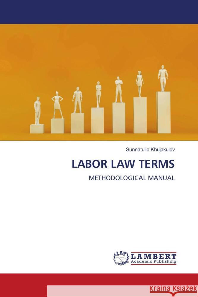 LABOR LAW TERMS Khujakulov, Sunnatullo 9786206738732 LAP Lambert Academic Publishing - książka