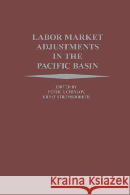 Labor Market Adjustments in the Pacific Basin Peter Chinloy Ernst Stromsdorfer 9789401079587 Springer - książka