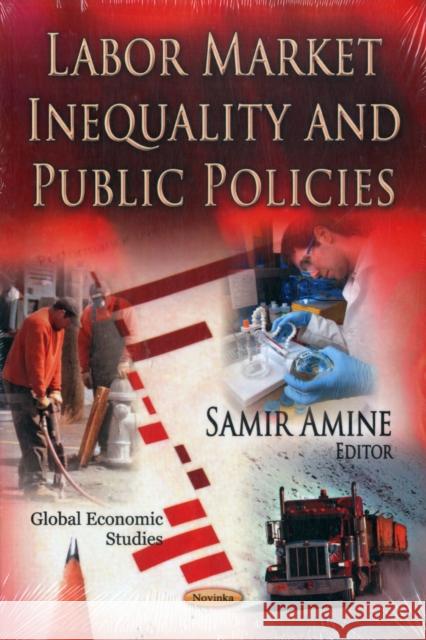 Labor Market Inequality & Public Policies Samir Amine 9781620812990 Nova Science Publishers Inc - książka