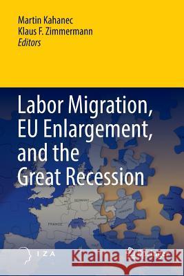 Labor Migration, Eu Enlargement, and the Great Recession Kahanec, Martin 9783662568804 Springer - książka