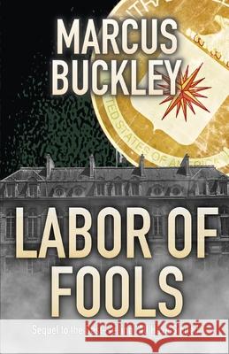 Labor of Fools Marcus A Buckley 9781736141014 Lifefilters, LLC - książka