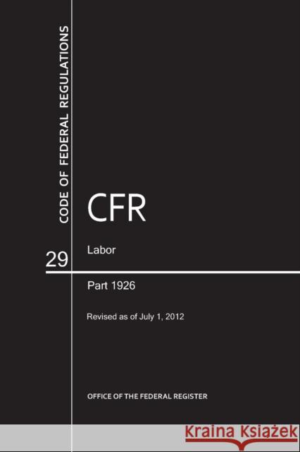 Labor: Part 1926 Office of the Federal Register (U S ) 9780160911576 Government Printing Office - książka