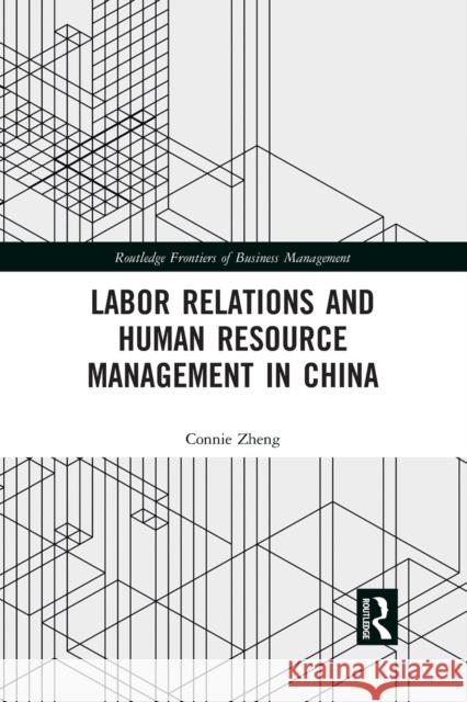 Labor Relations and Human Resource Management in China Connie Zheng 9781032092492 Routledge - książka
