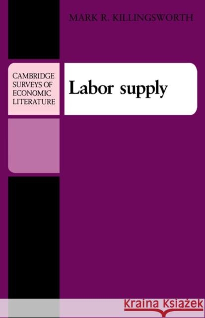 Labor Supply Mark Killingsworth 9780521299169 Cambridge University Press - książka