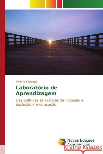 Laboratório de Aprendizagem : Das políticas às práticas de inclusão e exclusão em educação Santiago, Mylene 9783330746145 Novas Edicioes Academicas - książka