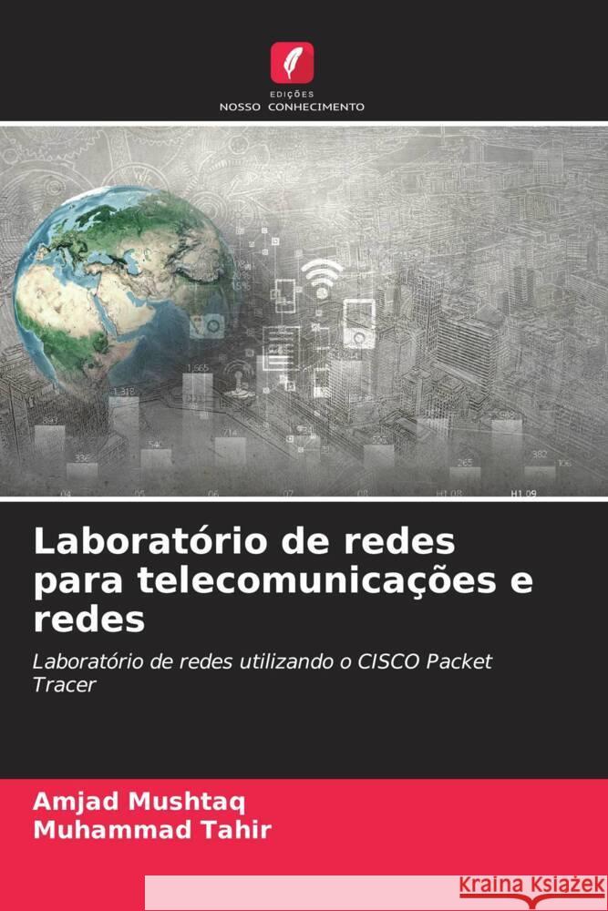 Laboratório de redes para telecomunicações e redes Mushtaq, Amjad, Tahir, Muhammad 9786206418740 Edições Nosso Conhecimento - książka