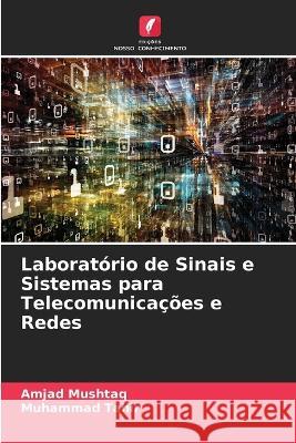 Laboratorio de Sinais e Sistemas para Telecomunicacoes e Redes Amjad Mushtaq Muhammad Tahir  9786206111634 Edicoes Nosso Conhecimento - książka