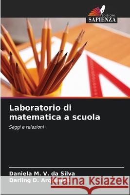 Laboratorio di matematica a scuola M. V. da Silva, Daniela, D. Arquieres, Darling 9786208765910 Edizioni Sapienza - książka