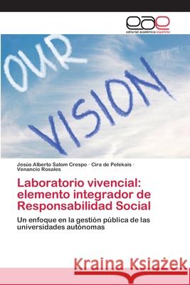 Laboratorio vivencial: elemento integrador de Responsabilidad Social Salom Crespo, Jesús Alberto 9786202108812 Editorial Académica Española - książka