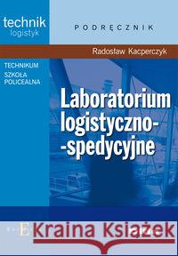 Laboratorium logistyczno-spedycyjne Kacperczyk Radosław 9788376411231 Difin - książka