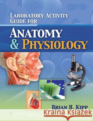 Laboratory Activity Guide for Anatomy & Physiology Brian Kipp 9781608312122  - książka