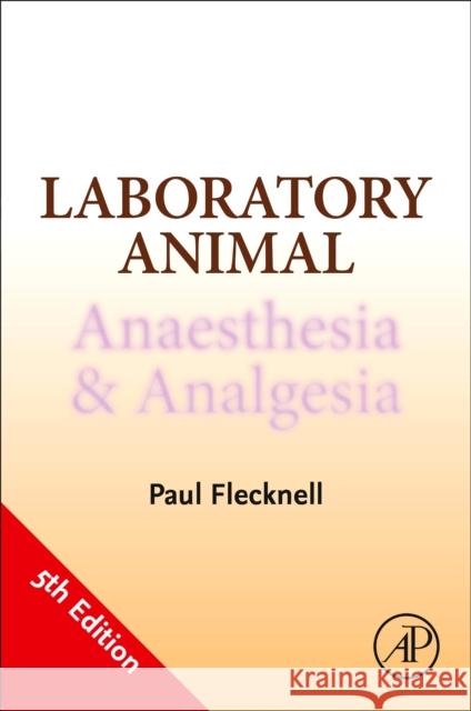 Laboratory Animal Anaesthesia and Analgesia Paul (Comparative Biology Centre, The Medical School, Newcastle-Upon-Tyne, UK) Flecknell 9780128182680 Elsevier Science Publishing Co Inc - książka