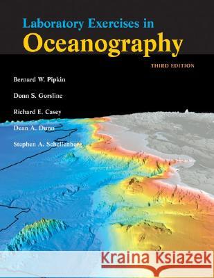 Laboratory Exercises in Oceanography Bernard W. Pipkin Donn S. Gorsline Richard E. Casey 9780716737421 W.H. Freeman & Company - książka