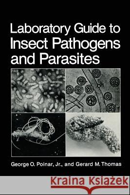 Laboratory Guide to Insect Pathogens and Parasites G. O. Poina G. M. Thomas 9781468485462 Springer - książka