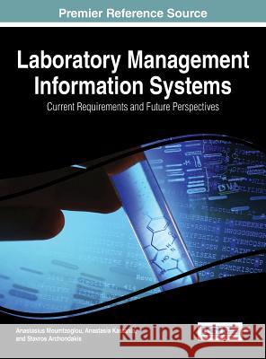 Laboratory Management Information Systems: Current Requirements and Future Perspectives Anastasius Moumtzoglou Anastasia Kastania Stavros Archondakis 9781466663206 Medical Information Science Reference - książka