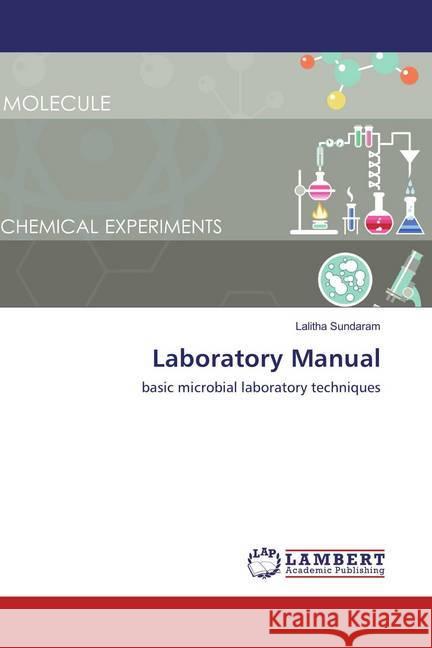Laboratory Manual : basic microbial laboratory techniques Sundaram, Lalitha 9786138234234 LAP Lambert Academic Publishing - książka