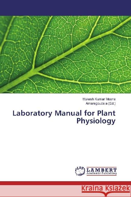 Laboratory Manual for Plant Physiology Meena, Mukesh Kumar 9786133993501 LAP Lambert Academic Publishing - książka