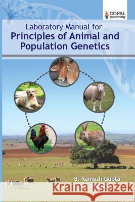 Laboratory Manual for Principles of Animal and Population Genetics B. Ramesh Gupta 9789383419517 Copal Publishing Group - książka
