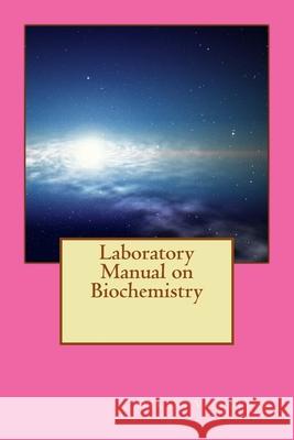 Laboratory Manual on Biochemistry Darani Vasudevan 9781721075065 Createspace Independent Publishing Platform - książka