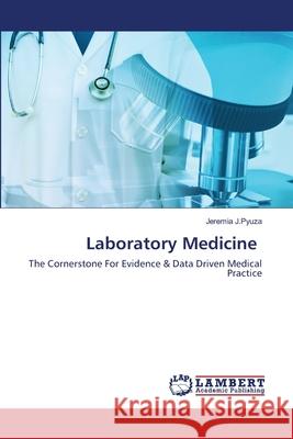 Laboratory Medicine J. Pyuza, Jeremia 9786202666961 LAP Lambert Academic Publishing - książka