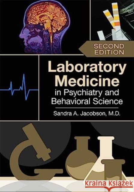 Laboratory Medicine in Psychiatry and Behavioral Science Sandra A. Jacobson 9781615374502 American Psychiatric Association Publishing - książka